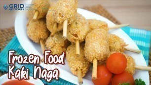 'Resep Kaki Naga, Resep Frozen Food Buat Cadangan Lauk Puasa'