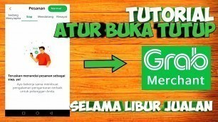 'Tutorial Cara mengatur buka tutup grab merchant apabila libur jualan tanpa ribet & mudah | grabfood'