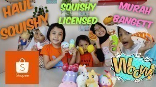 'HAUL SQUISHY DARI SHOPEE | SQUISHY LICENSED'