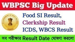 'Food SI Result Date, ক্লার্কশিপ Result Date, ICDS Supervisor, WBCS 2020 || WBPSC Big Update'