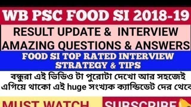 'WB PSC FOOD SI 2018-19 RESULT UPDATE & MOST AMAZING INTERVIEW QUESTIONS & ANSWERS & ALL DETAILED'