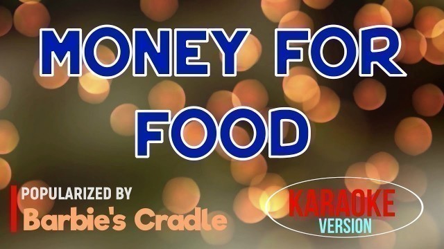 'Money For Food - Barbie\'s Cradle | Karaoke Version |