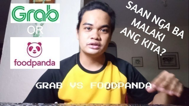 'GRAB VS FOODPANDA (SAAN NGA BA MALAKI ANG KITA?)'