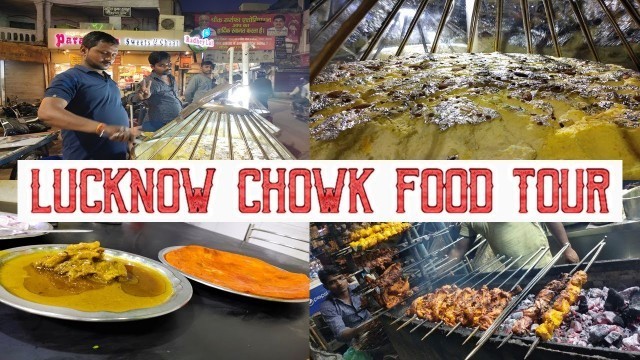 'Lucknow Chowk Food Tour | Best Food Places in Chowk Lucknow'