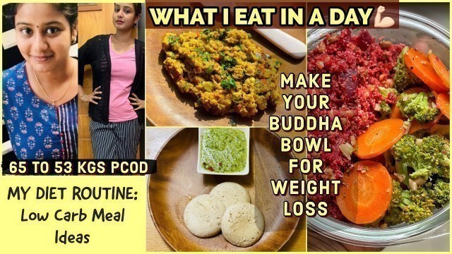 'DIET ROUTINE: Buddha Bowl For Weight Loss | What I Eat In A Day | Quinoa Idly Dosa Tamil | Low Carb'