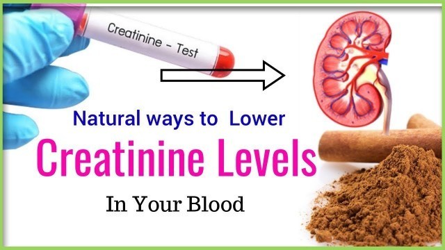 '6 Natural ways to lower creatinine levels in body'