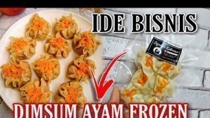 'IDE BISNIS DIMSUM AYAM FROZEN !!! JUALAN INI SELALI DISERBU ANAK MILENIAL ! INTIP RAHASIANYA !!'