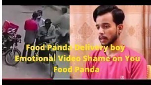 'Food Panda  Delivery boy emotional Video  after robbery attempted on Him Shame #FoodPanda  #Pakistan'