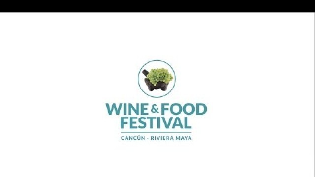 'Spot Wine & Food Festival 2017: Cancún - Riviera Maya.'