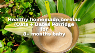 'Healthy weight gaining food recipe for 8+ month baby in Tamil || Oats+ dates+ homemade cerelac.'