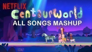 'Every Song from Centaurworld Compilation 