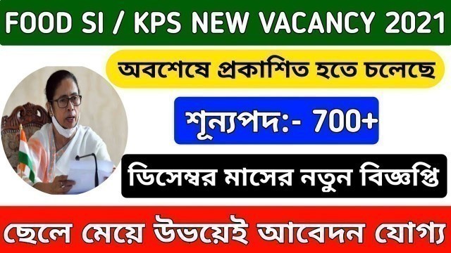 'Wbpsc Food SI New Vacancy 2021 || KPS New Vacancy 2021 || Food Sub Inspector New Recruitment 2021 ||'