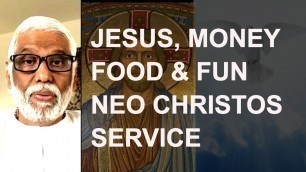 'Jesus, Money, Food & Fun - Neo Christos With Dr. Pillai'