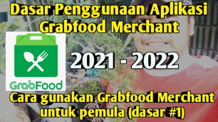 'Dasar Cara Gunakan Grabfood Merchant Untuk Pemula || Belajar Grabfood Merchant'