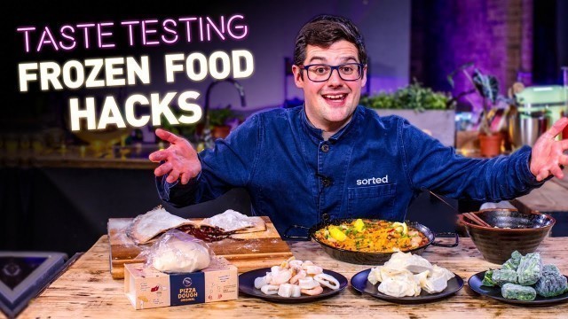 'Taste Testing Frozen Food Hacks (Recommended by Chefs but Tested by Normals!) | SORTEDfood'