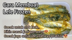 'Cara membuat Lele Frozen bumbu siap goreng..cocok untuk lauk di freezer..cocok untuk ide jualan.'