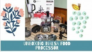 'Unboxing INALSA food processor'