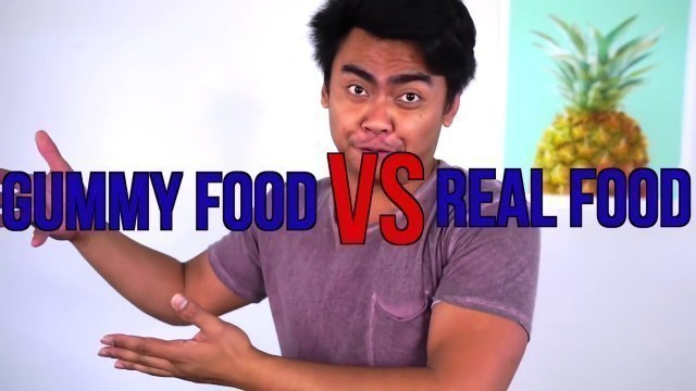 'GUMMY FOOD v.s REAL FOOD 1'