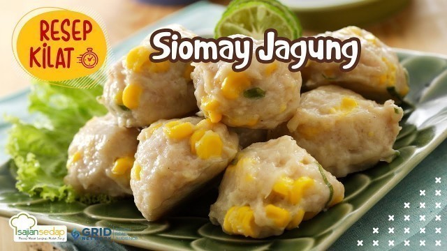 'Resep Siomay Jagung, Variasi Resep Siomay Ini Cocok Buat Jualan Frozen Food'