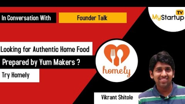 'Looking for Authentic Home Food Prepared by Yum Makers ? Try Homely'