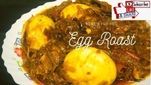 'How to prepare Egg Roast- Kerala Style, Restaurant Style, Homely Food'