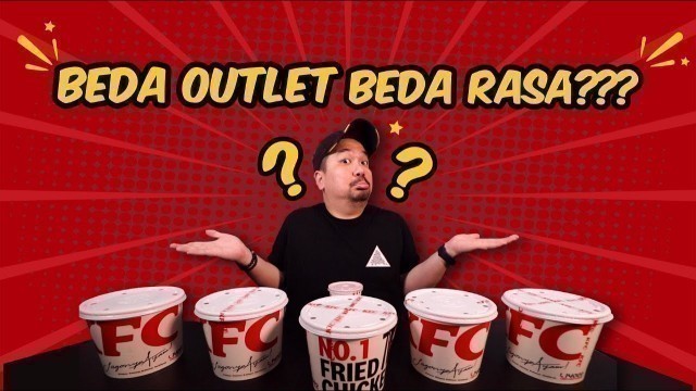 'FOOD EXPERIMENT: KFC BEDA OUTLET BEDA RASA GAK YA???'