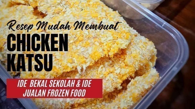 'RESEP CHICKEN KATSU FROZEN MUDAH & PRAKTIS CARA MEMBUATNYA IDE BEKAL SEKOLAH IDE JUALAN FROZEN FOOD'