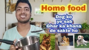 'Best Home made food for your Dog 