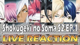 'Shokugeki no Soma Season 2 Episode 1 ( Food Wars Season 2 )( 食戟のソーマ 弍ノ皿 ) Live Reaction'