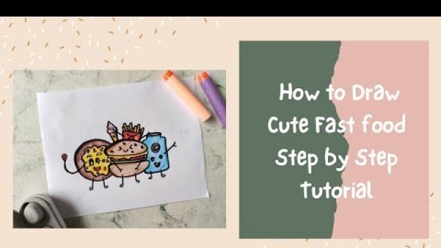 'How To Draw Cute Fast food  | Cute and Easy Drawings for Kids | Step By Step Art Tutorial'