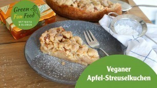 'Veganer Apfel-Streuselkuchen I Green Fun Food mit Maya und Globus'