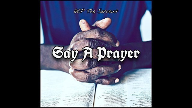 '\"SAY A PRAYER\" x GCP The Servant | [SOUL FOOD MIXTAPE] | (Lyrics in Description)'