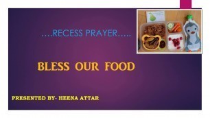 'Bless Our Food- Recess Prayer. By- Heena Attar'