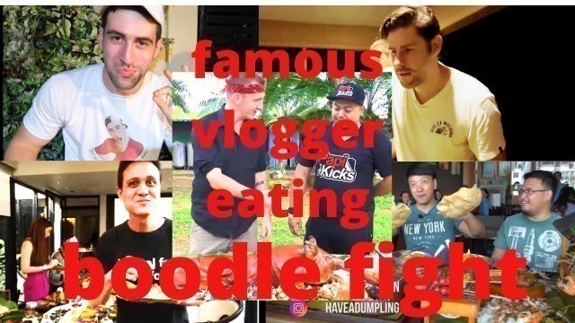 'famous vlogger eating boodle fight'