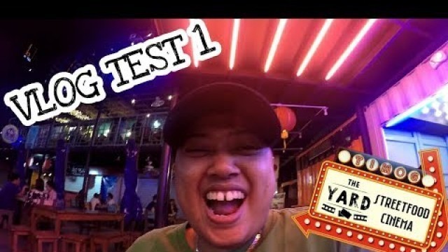 'VLOG TEST | The Yard Streetfood Cinema'