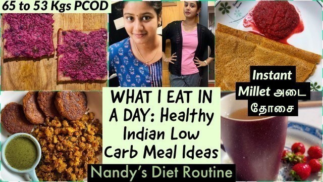 'DIET DAY ROUTINE: What I Eat In A Day Tamil | Low Carb Indian Recipes | Millet Adai | Weight Loss'