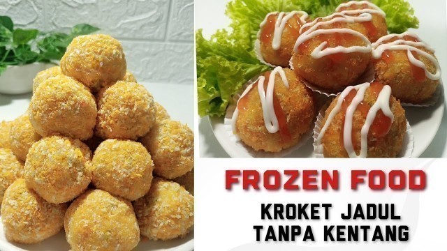 'Ide Jualan Frozen Food | Kroket lembut meski tanpa kentang'