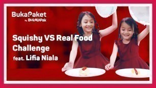 'Squishy vs Real Food Challenge feat. Lifia Niala | BukaPaket for Kids'