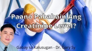 'How To Lower Creatinine Levels - Dr. Gary Sy'