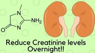 'How To Reduce Creatinine Level:Lower Creatinine Naturally (Fast!!)'