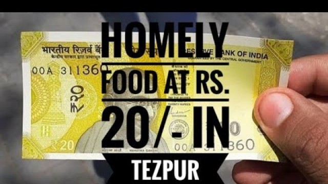 'Homely Food in Just 20/- #Tezpur #Food #Vlogger #Ride'