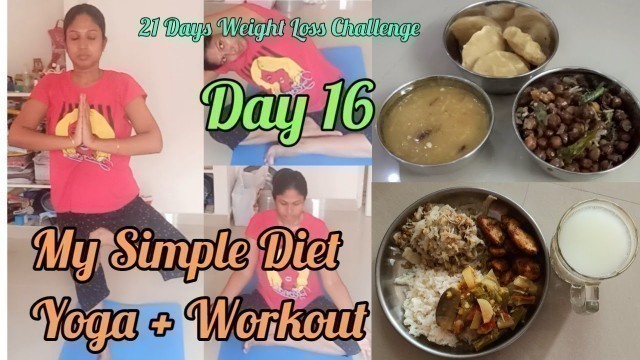 '21 Days Weight Loss Challenge In Tamil | Day 16 My Simple Diet | Yoga & Workout To Burn Fat'