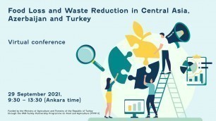 'Sub-regional Conference on Food Loss and Waste Reduction in Central Asia, Azerbaijan and Turkey'