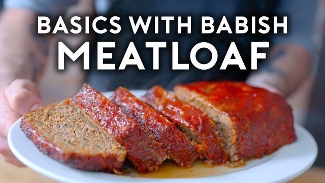 'Meatloaf | Basics with Babish'