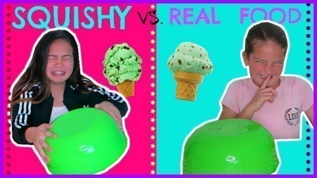 'SQUISHY VS. REAL FOOD CHALLENGE \" SWITH UP \" SISTER FOREVER'