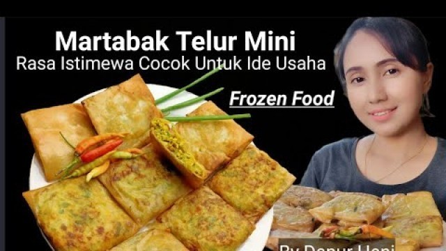 'Resep Martabak Telur Mini Rasa Istimewa Bisa Untuk Ide Usaha Frozen Food'