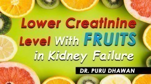 'Lower Creatinine Level With Fruits in Kidney Failure'