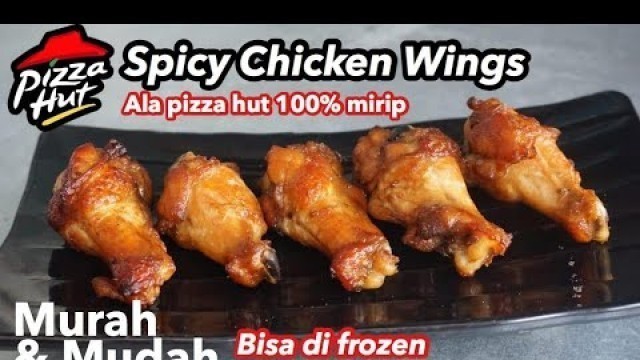 'RAHASIA MEMBUAT  CHICKEN WING SEENAK PIZZAHUT BISA DI FROZEN SEPERTI SOGOOD'