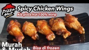 'RAHASIA MEMBUAT  CHICKEN WING SEENAK PIZZAHUT BISA DI FROZEN SEPERTI SOGOOD'