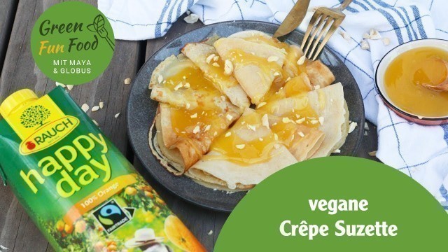 'vegane Crêpe Suzette I Green Fun Food mit Maya und Globus'